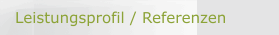 Leistungsprofil / Referenzen